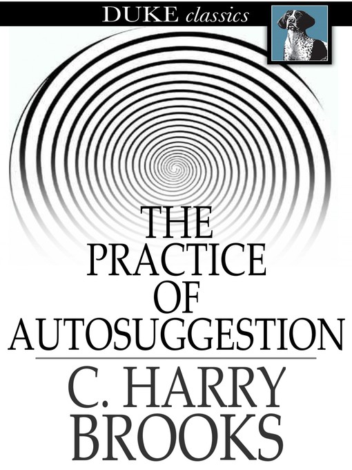 Title details for The Practice of Autosuggestion by C. Harry Brooks - Wait list